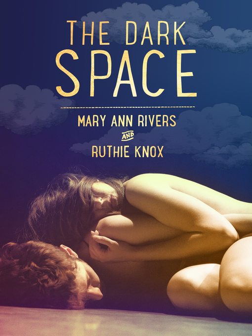 Mary Ann Rivers 的 The Dark Space 內容詳情 - 可供借閱